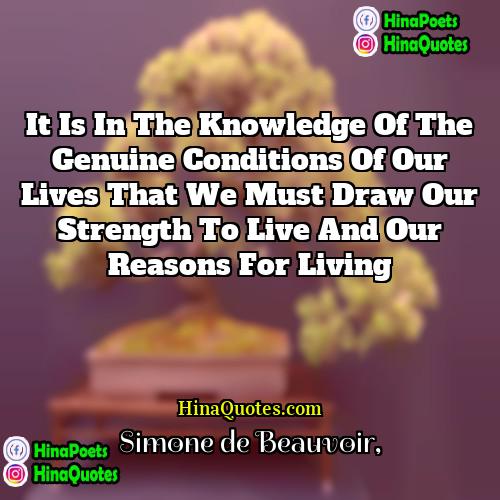 Simone de Beauvoir Quotes | It is in the knowledge of the