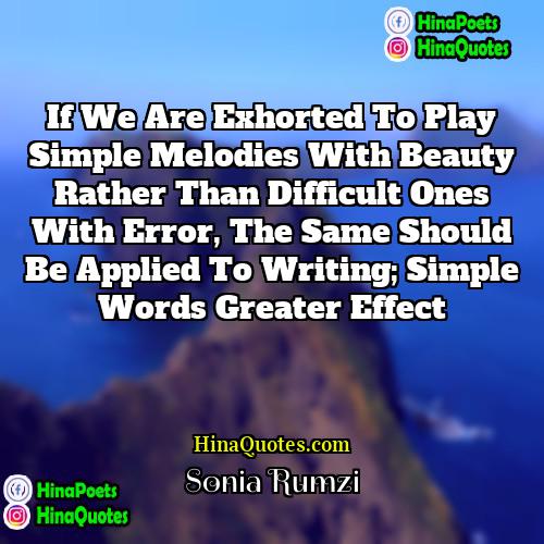 Sonia Rumzi Quotes | If we are exhorted to play simple