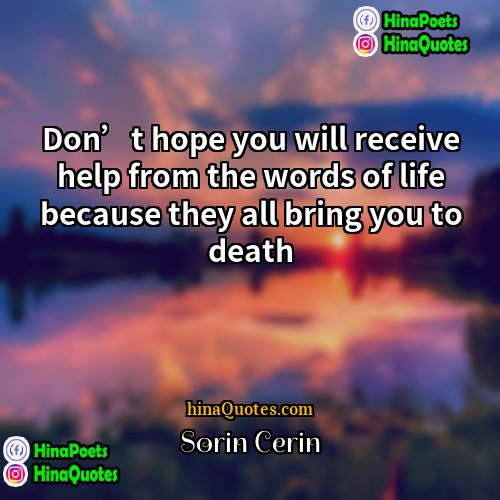 Sorin Cerin Quotes | Don’t hope you will receive help from