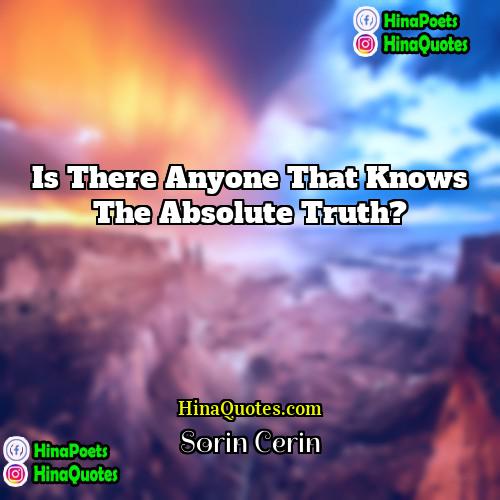 Sorin Cerin Quotes |  Is there anyone that knows the