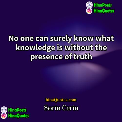 Sorin Cerin Quotes |  No one can surely know what