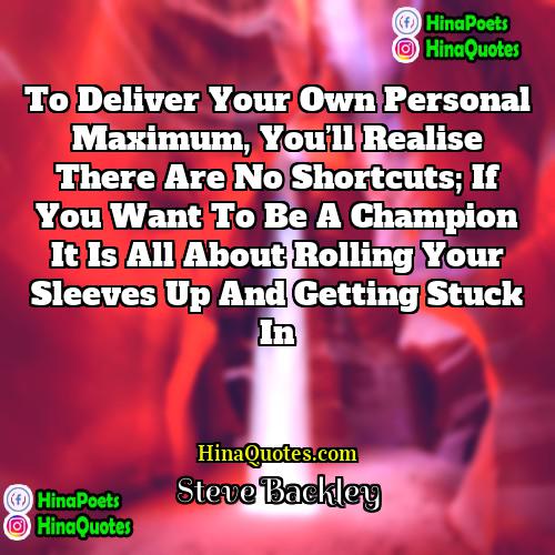 Steve Backley Quotes | To deliver your own personal maximum, you’ll