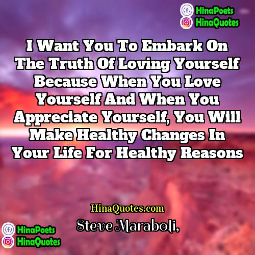 Steve Maraboli Quotes | I want you to embark on the