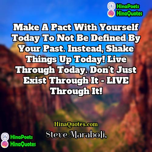 Steve Maraboli Quotes | Make a pact with yourself today to