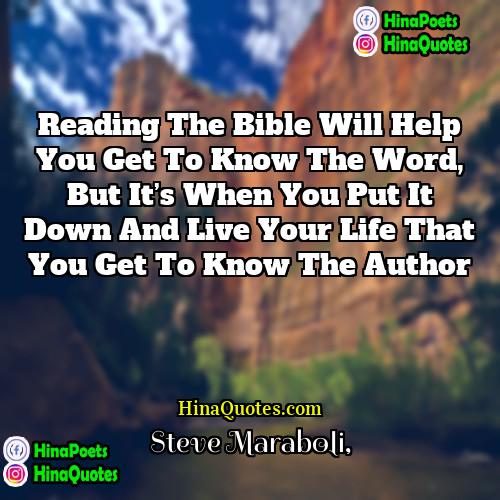 Steve Maraboli Quotes | Reading the Bible will help you get