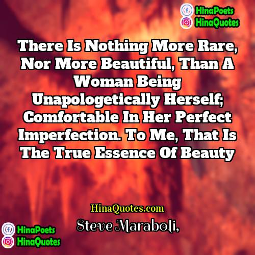Steve Maraboli Quotes | There is nothing more rare, nor more