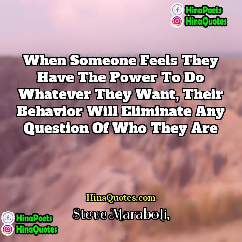 Steve Maraboli Quotes | When someone feels they have the power