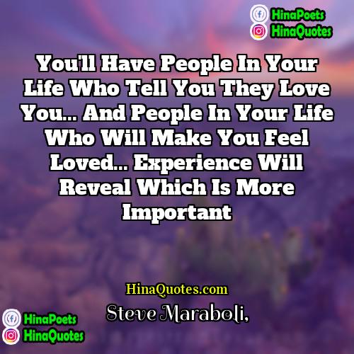 Steve Maraboli Quotes | You'll have people in your life who