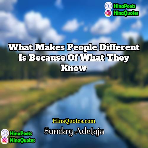 Sunday Adelaja Quotes | What makes people different is because of