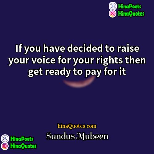 Sundus Mubeen Quotes | If you have decided to raise your