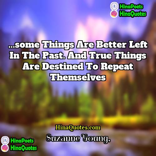 Suzanne Young Quotes | ...some things are better left in the