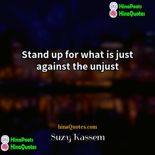 Suzy Kassem Quotes | Stand up for what is just against