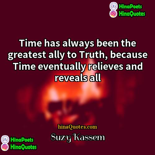 Suzy Kassem Quotes | Time has always been the greatest ally