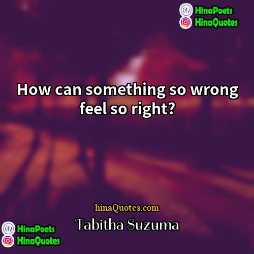 Tabitha Suzuma Quotes | How can something so wrong feel so
