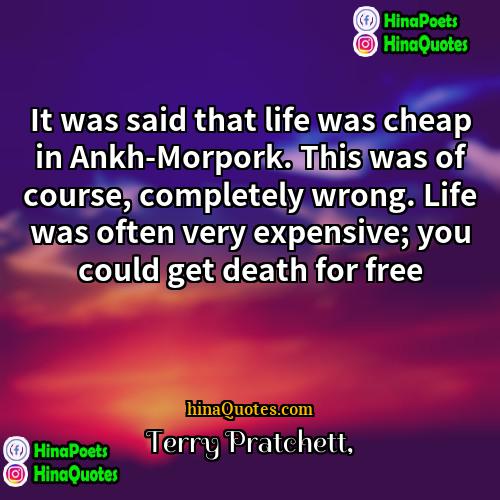 Terry Pratchett Quotes | It was said that life was cheap