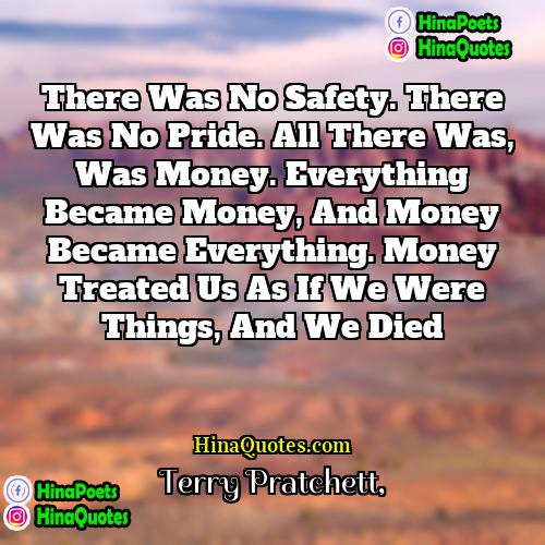 Terry Pratchett Quotes | There was no safety. There was no