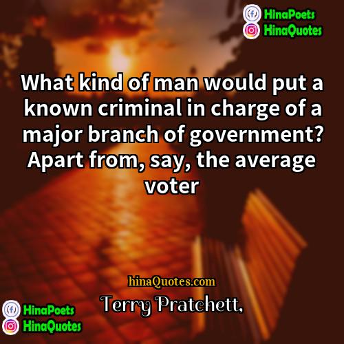 Terry Pratchett Quotes | What kind of man would put a
