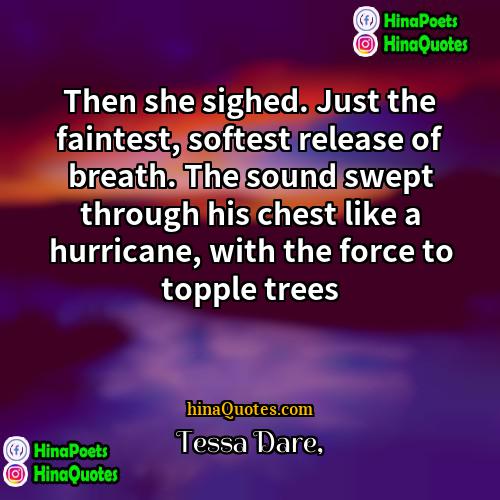 Tessa Dare Quotes | Then she sighed. Just the faintest, softest