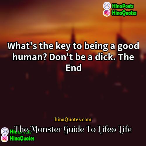 The Monster Guide To Lifeo Life Quotes | What's the key to being a good