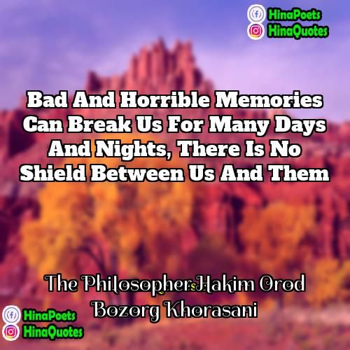 The Philosopher Hakim Orod Bozorg Khorasani Quotes | Bad and horrible memories can break us