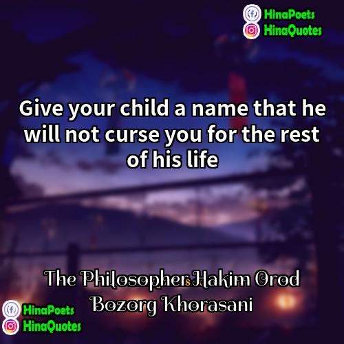 The Philosopher Hakim Orod Bozorg Khorasani Quotes | Give your child a name that he