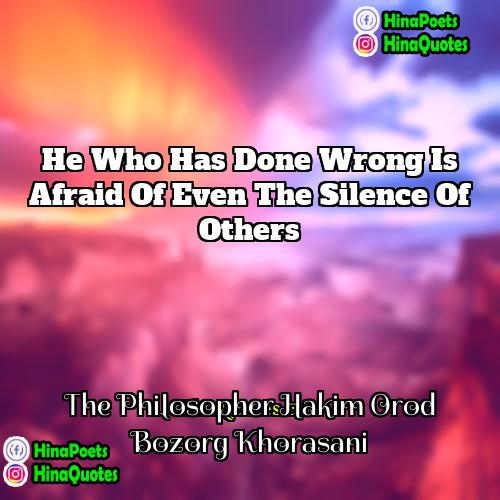 The Philosopher Hakim Orod Bozorg Khorasani Quotes | He who has done wrong is afraid