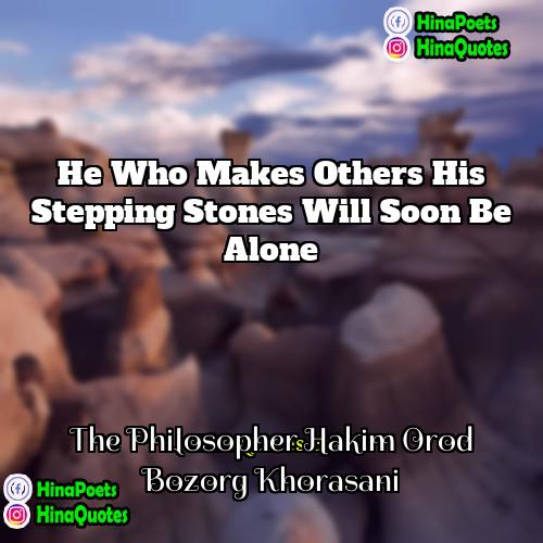 The Philosopher Hakim Orod Bozorg Khorasani Quotes | He who makes others his stepping stones