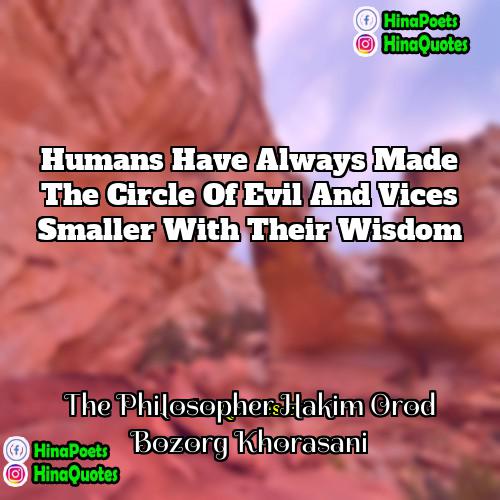 The Philosopher Hakim Orod Bozorg Khorasani Quotes | Humans have always made the circle of