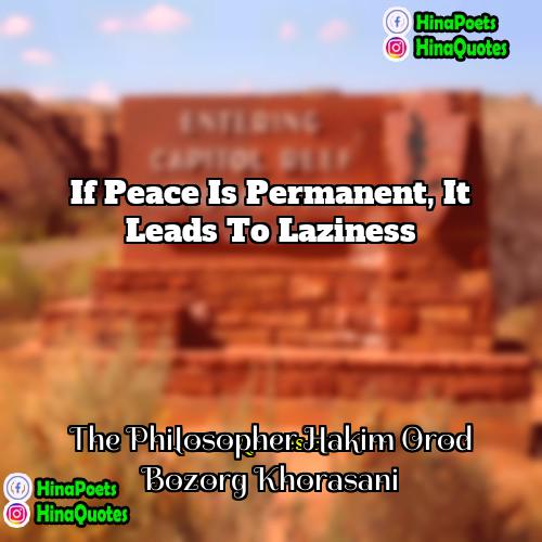 The Philosopher Hakim Orod Bozorg Khorasani Quotes | If peace is permanent, it leads to