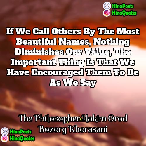 The Philosopher Hakim Orod Bozorg Khorasani Quotes | If we call others by the most