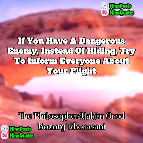 The Philosopher Hakim Orod Bozorg Khorasani Quotes | If you have a dangerous enemy, instead