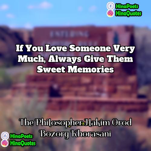 The Philosopher Hakim Orod Bozorg Khorasani Quotes | If you love someone very much, always