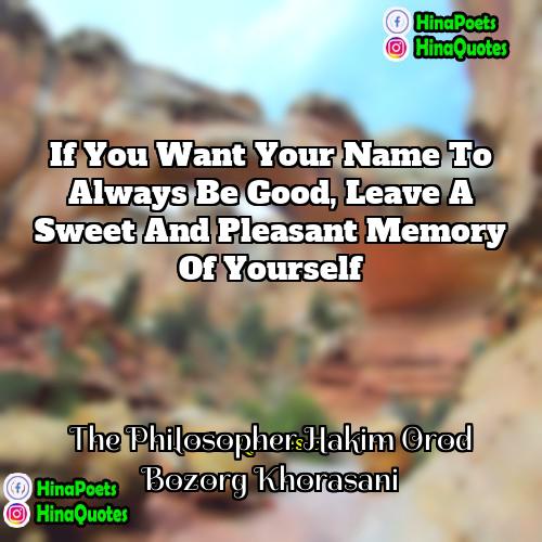 The Philosopher Hakim Orod Bozorg Khorasani Quotes | If you want your name to always