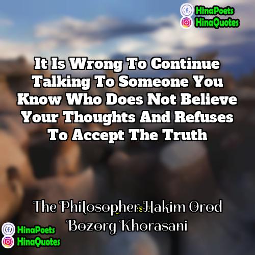 The Philosopher Hakim Orod Bozorg Khorasani Quotes | It is wrong to continue talking to