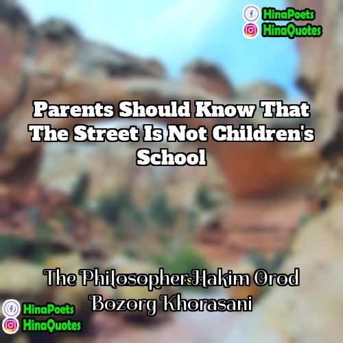 The Philosopher Hakim Orod Bozorg Khorasani Quotes | Parents should know that the street is