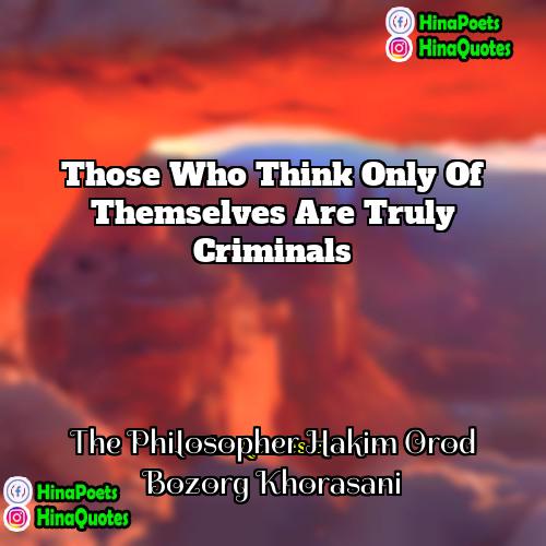 The Philosopher Hakim Orod Bozorg Khorasani Quotes | Those who think only of themselves are