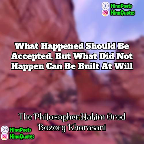 The Philosopher Hakim Orod Bozorg Khorasani Quotes | What happened should be accepted, but what