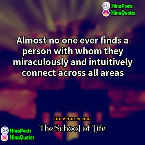 The School of Life Quotes | Almost no one ever finds a person
