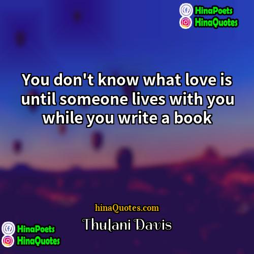 Thulani Davis Quotes | You don't know what love is until