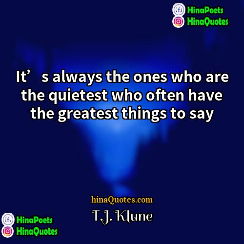 TJ Klune Quotes | It’s always the ones who are the