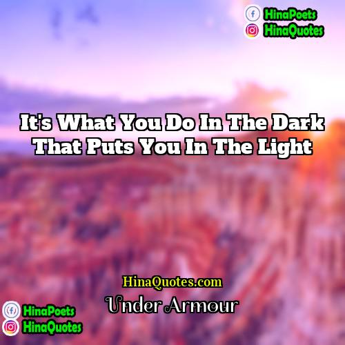 Under Armour Quotes | It's what you do in the dark