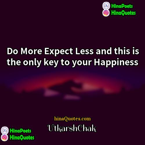 UtkarshChak Quotes | Do More Expect Less and this is