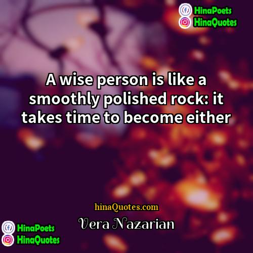 Vera Nazarian Quotes | A wise person is like a smoothly