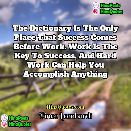 Vince Lombardi Quotes | The dictionary is the only place that