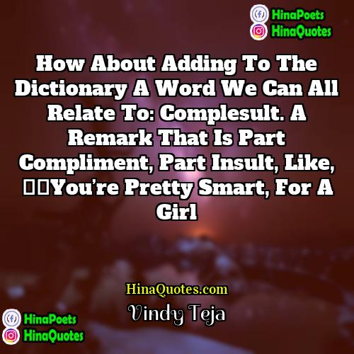 Vindy Teja Quotes | How about adding to the dictionary a