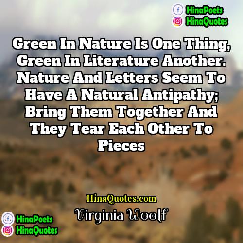 Virginia Woolf Quotes | Green in nature is one thing, green