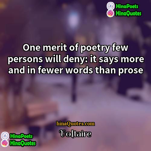Voltaire Quotes | One merit of poetry few persons will