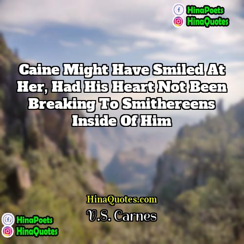 VS Carnes Quotes | Caine might have smiled at her, had