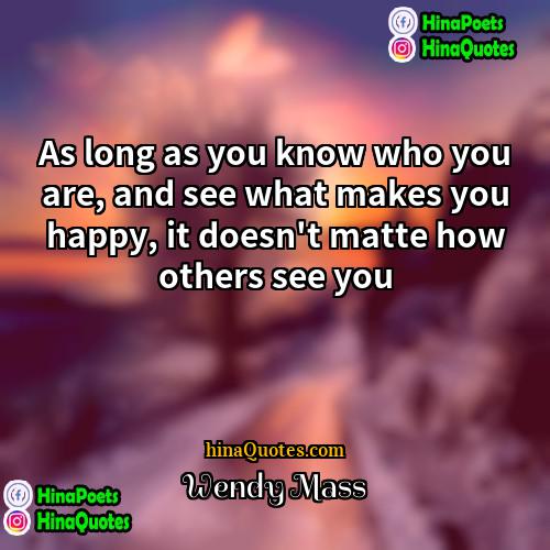 Wendy Mass Quotes | As long as you know who you