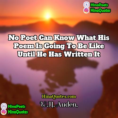 WH Auden Quotes | no poet can know what his poem